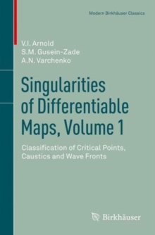 Image for Singularities of Differentiable Maps, Volume 1: Classification of Critical Points, Caustics and Wave Fronts