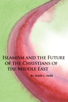 Islamism and the Future of the Christians of the Middle East