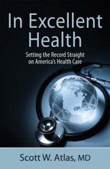 Image for In excellent health: setting the record straight on America's health care