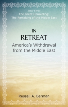 Image for In Retreat: America's Withdrawal from the Middle East