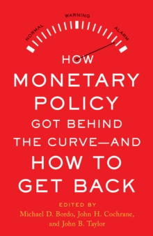 Image for How Monetary Policy Got Behind the Curve-and How to Get Back