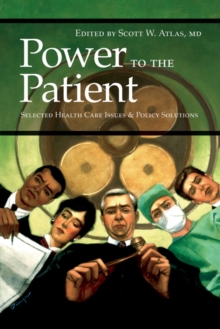 Image for Power to the patient: selected health care issues and policy solutions