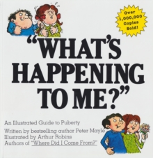 Image for &quot;What's Happening To Me?&quot;: An Illustrated Guide to Puberty
