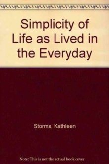 Simplicity of Life as Lived in the Everyday