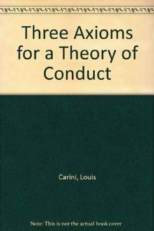 Three Axioms for a Theory of Conduct
