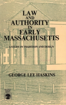 Image for Law and Authority in Early Massachusetts