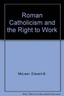 Roman Catholicism and the Right to Work
