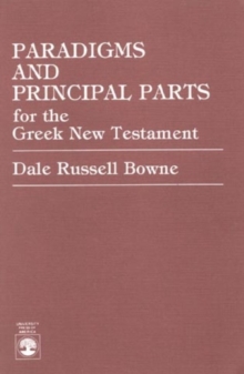Paradigms and Principal Parts for the Greek New Testament