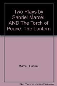 Image for Two Plays by Gabriel Marcel : The Lantern
