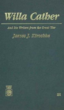 Willa Cather and Six Writers from the Great War