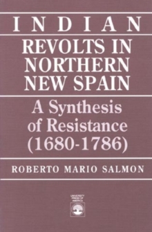 Indian Revolts in Northern New Spain
