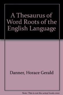 Image for A Thesaurus of Word Roots of the English Language