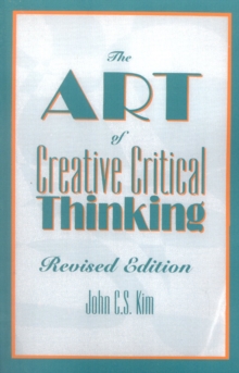 Image for The Art of Creative Critical Thinking