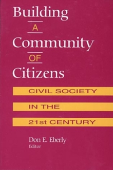 Image for Building A Community of Citizens : Civil Society in the 21st Century