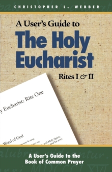 Image for A User's Guide to The Holy Eucharist Rites I & II