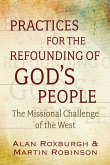 Image for Practices for the Refounding of God's People : The Missional Challenge of the West