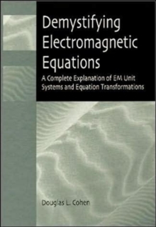 Demystifying Electromagnetic Equations