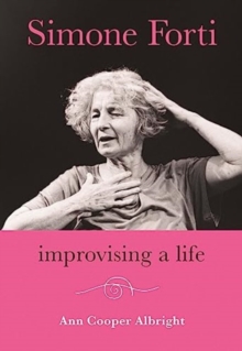 Image for Simone Forti  : improvising a life
