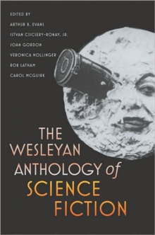 The Wesleyan Anthology of Science Fiction