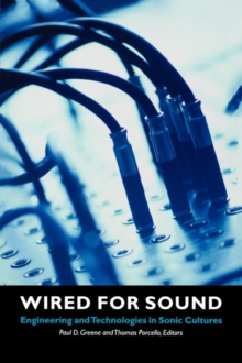 Image for Wired for sound: engineering and technologies in sonic cultures