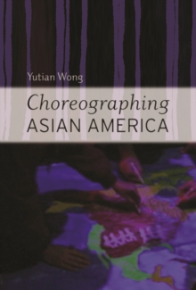 Image for Choreographing Asian America