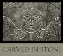 Image for Carved in Stone: The Artistry of Early New England Gravestones