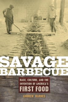 Image for Savage Barbecue: Race, Culture, and the Invention of America's First Food