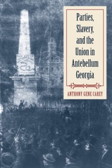Image for Parties, Slavery, and the Union in Antebellum Georgia