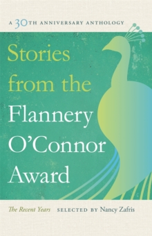 Image for Stories from the Flannery O'Connor Award: A 30th Anniversary Anthology: The Recent Years