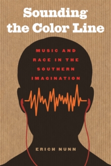Image for Sounding the color line  : music and race in the southern imagination