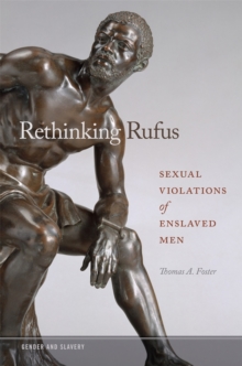 Image for Rethinking Rufus: Sexual Violations of Enslaved Men