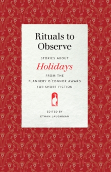 Image for Rituals to Observe: Stories about Holidays from the Flannery O'Connor Award for Short Fiction
