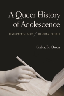 Image for A Queer History of Adolescence