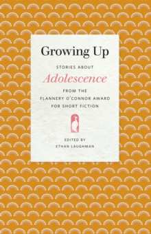 Image for Growing Up: Stories About Adolescence from the Flannery O'Connor Award for Short Fiction