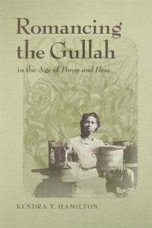 Image for Romancing the Gullah in the Age of Porgy and Bess