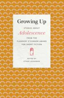 Image for Growing Up: Stories about Adolescence from the Flannery O'Connor Award for Short Fiction