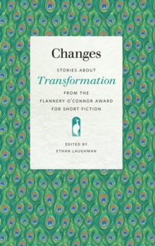 Image for Changes: Stories about Transformation from the Flannery O'Connor Award for Short Fiction