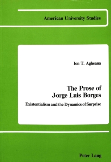 Image for The Prose of Jorge Luis Borges : Existentialism and the Dynamics of Surprise