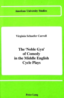 Image for The Noble Gyn of Comedy in the Middle English Cycle Plays
