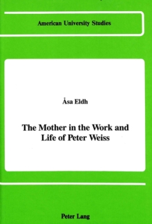 Image for The Mother in the Work and Life of Peter Weiss