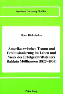 Image for America Between Dream and Disillusionment in the Life and Works of a Best-Selling German Author of the 19th Century: Balduin Moellhausen (1825-1905)
