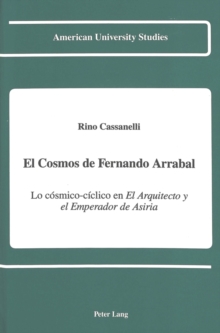 Image for El Cosmos de Fernando Arrabal : Lo Cosmico-Ciclico en el Arquitecto y el Emperador de Asiria