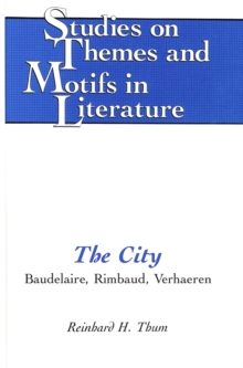 Image for The City : Baudelaire, Rimbaud, Verhaeren