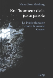 Image for En L'Honneur de la Juste Parole : La Poesie Francaise Contre la Grande Guerre