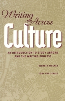 Image for Writing Across Culture : An Introduction to Study Abroad and the Writing Process