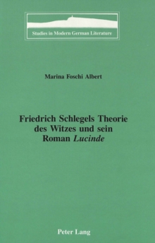 Image for Friedrich Schlegels Theorie des Witzes und Sein Roman Lucinde