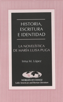 Image for Historia, Escritura e Identidad : La Novelistica De Maria Luisa Puga