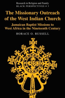 Image for The Missionary Outreach of the West Indian Church : Jamaican Baptist Missions to West Africa in the Nineteenth Century