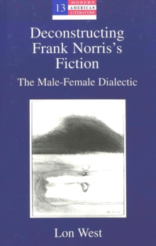 Image for Deconstructing Frank Norris's Fiction