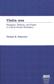 Image for Visita Nos : Reception, Rhetoric, and Prayer in a North African Monastery